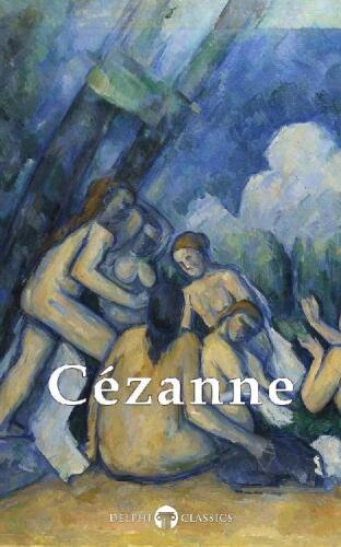 Delphi Complete Paintings of Paul Cézanne (Illustrated)