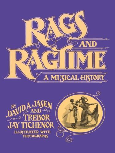 Rags and Ragtime: a Musical History