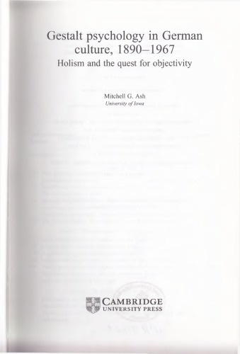 Gestalt psychology in German culture, 1890 - 1967 : holism and the quest for objectivity