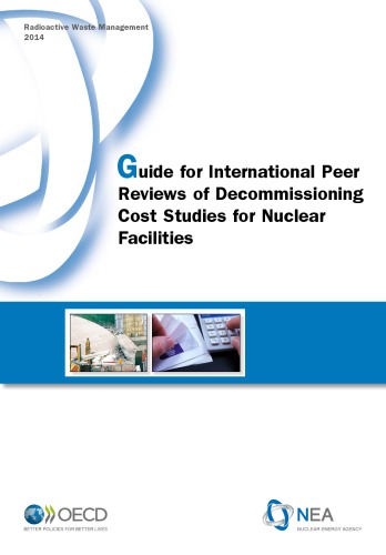 Guide for International Peer Reviews of Decommissioning Cost Studies for Nuclear Facilities.