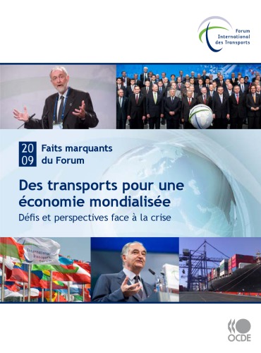 Forum international des transports 2009 : faits marquants: Des transports pour une économie mondialisée : Défis et perspectives face à la crise