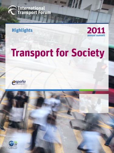 Highlights of the International Transport Forum 2011 : Transport for Society.