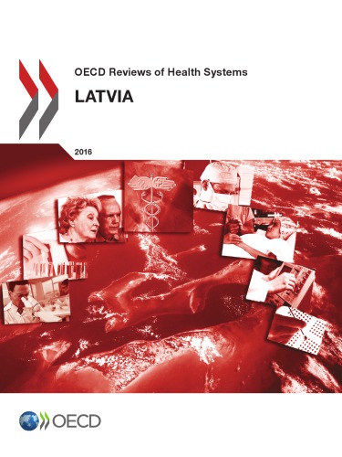 OECD reviews of health systems : Latvia 2016