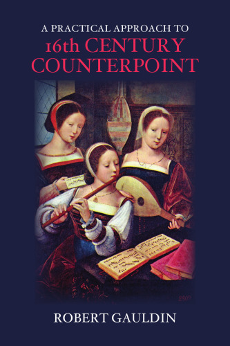 A Practical Approach to 16th-Century Counterpoint, Revised Edition