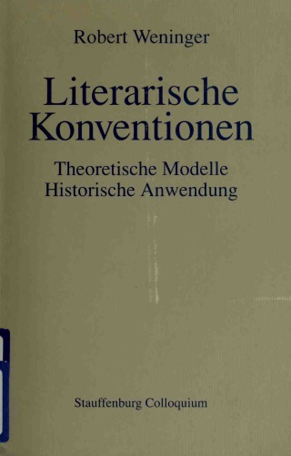 Literarische Konventionen. Theoretische Modelle. Historische Anwendung