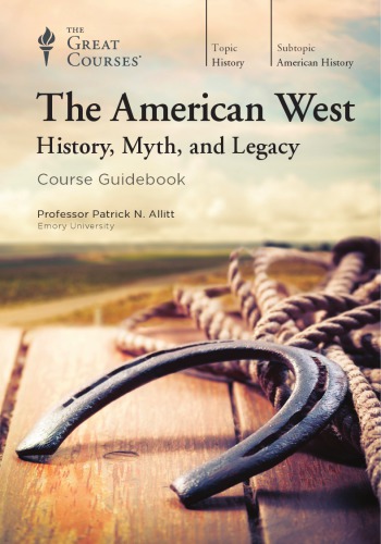 The American West: History, Myth, and Legacy