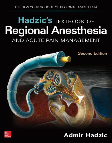 Hadzic’s Textbook of Regional Anesthesia and Acute Pain Management