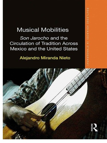 Musical Mobilities: Son Jarocho and the Circulation of Tradition across Mexico and the United States