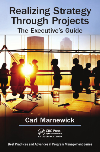 Realizing Strategy through Projects: The Executive’s Guide