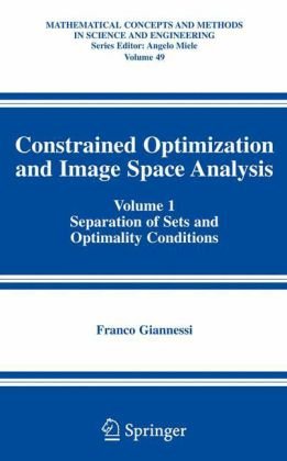 Constrained Optimization and Image Space Analysis: Separation of Sets and Optimality Conditions