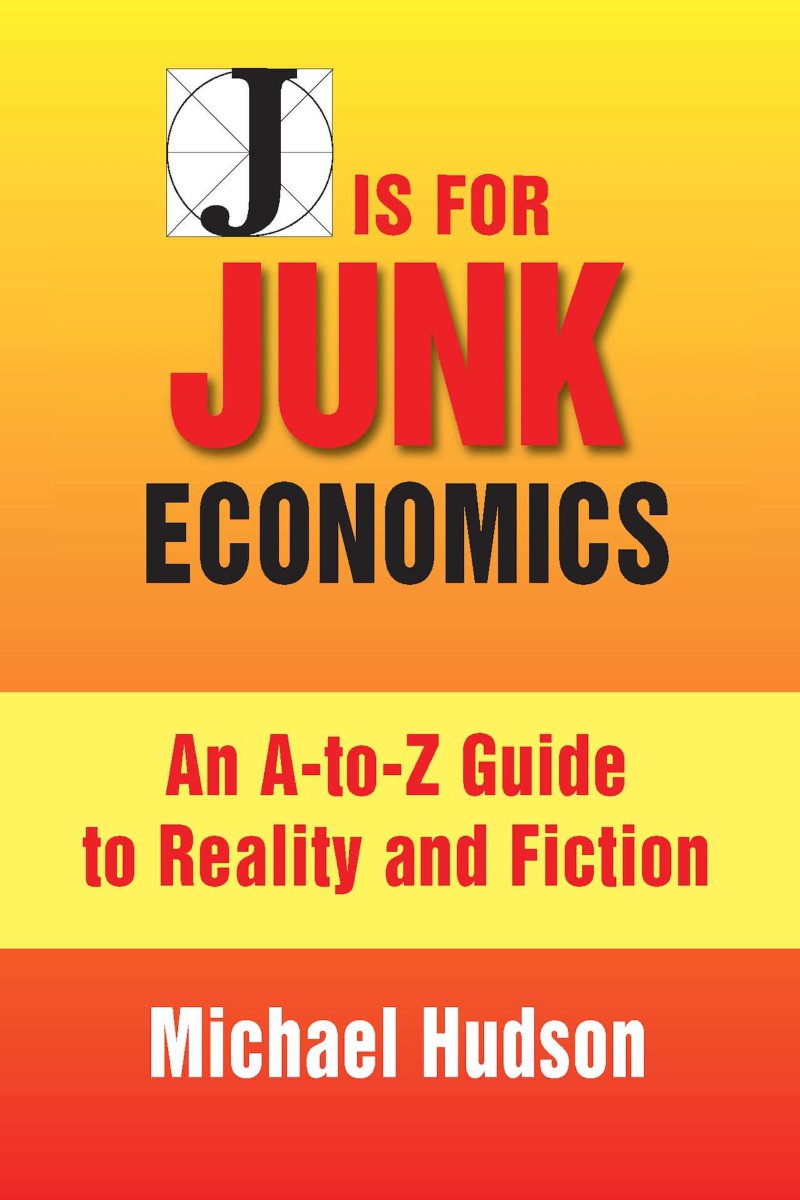 J Is for Junk Economics: A Guide to Reality in an Age of Deception