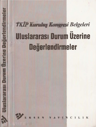 TKİP Kuruluş Kongresi Belgeleri Uluslararası Durum Üzerine Değerlendirmeler