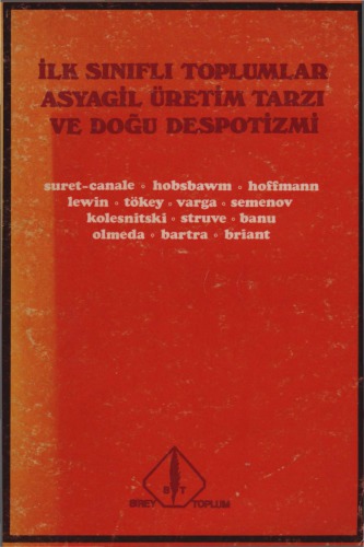 İlk Sınıflı Toplumlar Asyagil Üretim Tarzı ve Doğu Despotizmi