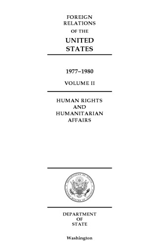 Foreign Relations of the United States, 1977–1980, Volume II, Human Rights and Humanitarian Affairs