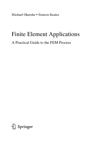 Finite Element Applications. A practical Guide to the FEM Process