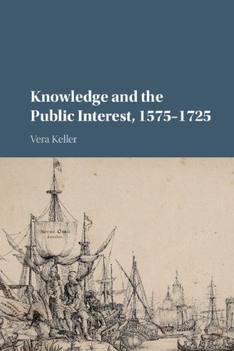 Knowledge and the Public Interest, 1575–1725