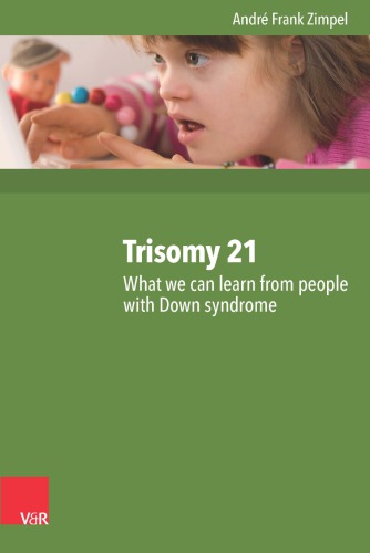 Trisomy 21: What We Can Learn from People with Down Syndrome