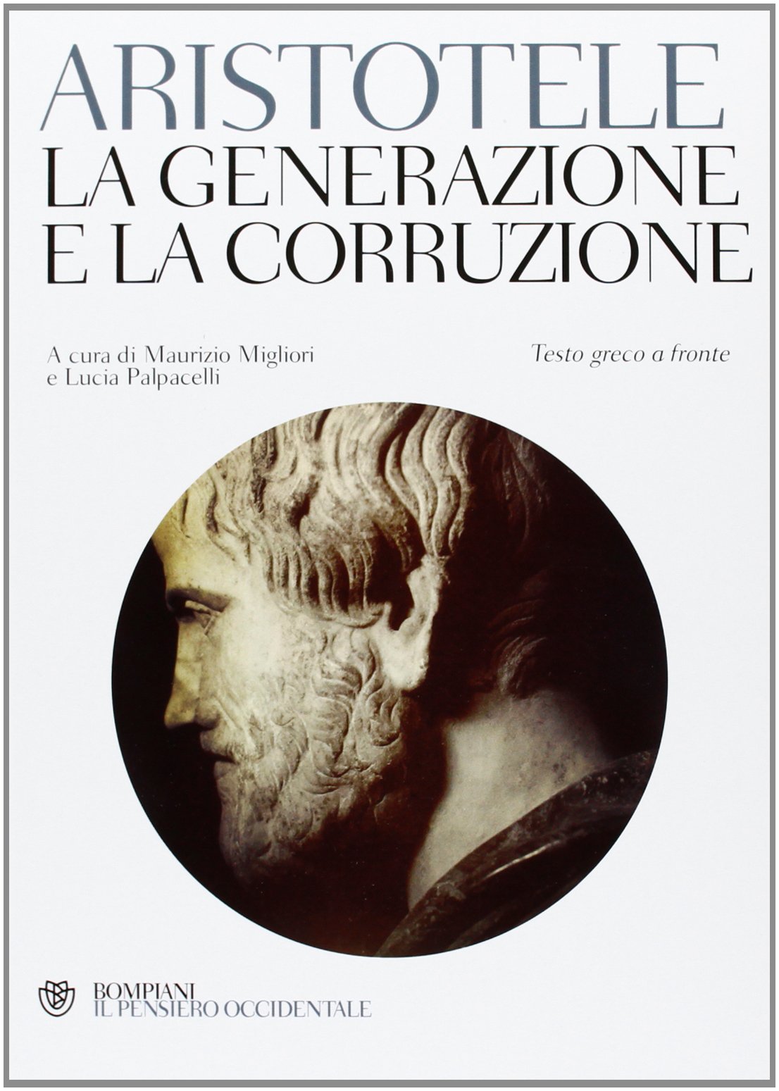 La generazione e la corruzione. Testo greco a fronte