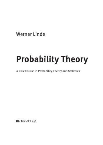 Probability Theory. A first Course in Probability Theory and Statistics