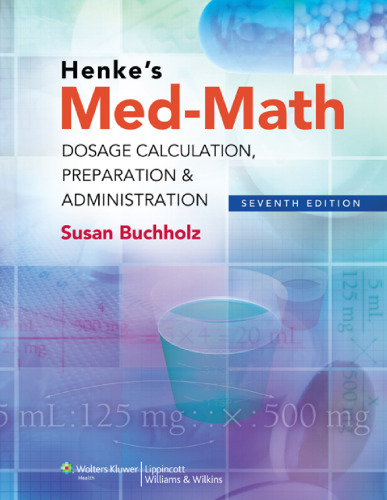 Henke’s Med-Math: Dosage Calculation, Preparation & Administration