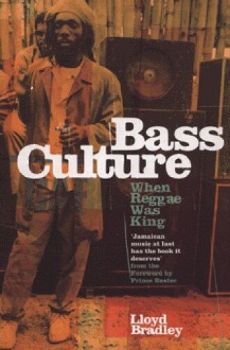 Bass Culture: When Reggae Was King