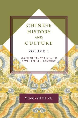 Chinese History and Culture: Sixth Century B.C.E. to Seventeenth Century