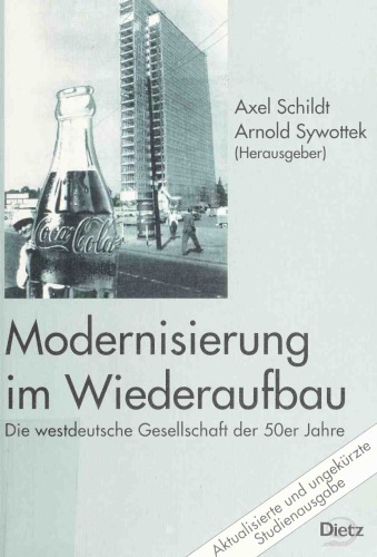 Modernisierung im Wiederaufbau. Die westdeutsche Gesellschaft der 50er Jahre