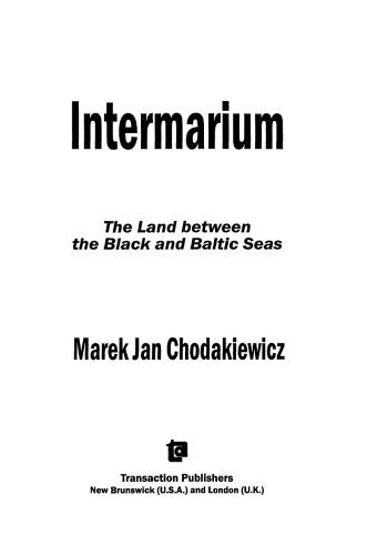 Intermarium: The Land Between the Black and Baltic Seas