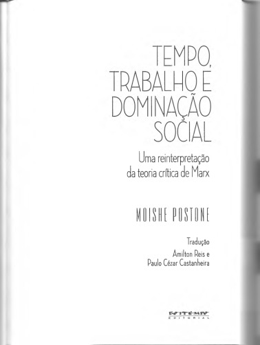 Tempo, trabalho e dominação social: uma reinterpretação da teoria crítica de Marx