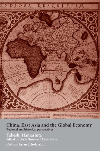 China, East Asia and the Global Economy: Regional and Historical Perspectives