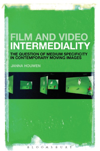 Film and Video Intermediality: The Question of Medium Specificity in Contemporary Moving Images