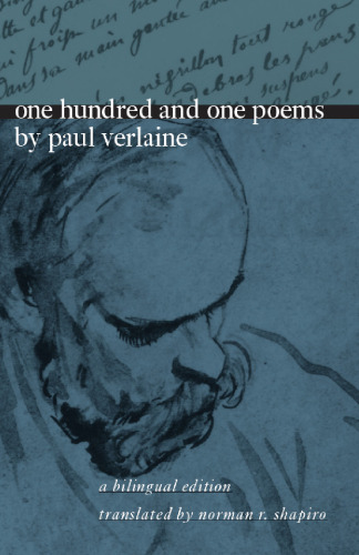 One Hundred and One Poems by Paul Verlaine: A Bilingual Edition