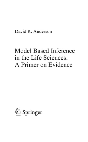 Model based Inference in the Life Sciences. A Primer on Evidence