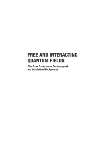 Free and interacting quantum fields : first order processes on electromagnetic and gravitational backgrounds