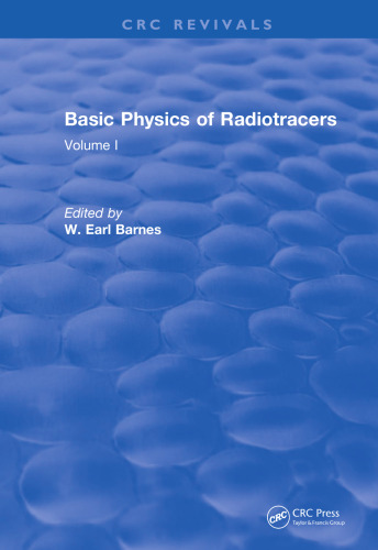 Basic Physics Of Radiotracers: Volume I