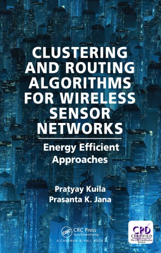 Clustering and Routing Algorithms for Wireless Sensor Networks: Energy Efficiency Approaches