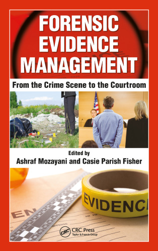 Forensic Evidence Management: From the Crime Scene to the Courtroom