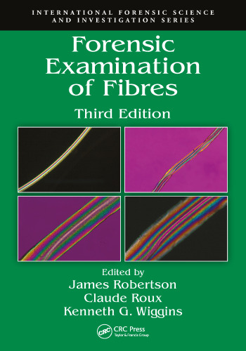 Forensic Examination of Fibres, Third Edition