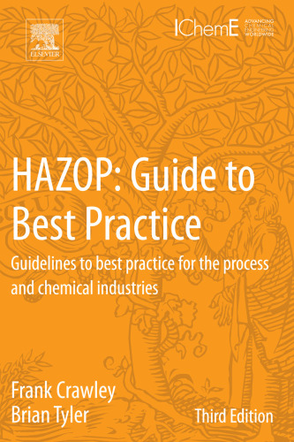 HAZOP : guide to best practice : guidelines to best practice for the process and chemical industries