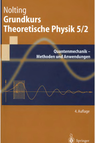 Grundkurs Theoretische Physik 5/2. Quantenmechanik - Methoden und Anwendungen 