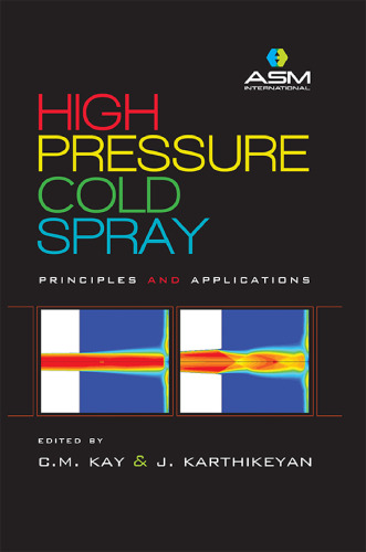 High Pressure Cold Spray: Principles and Applications