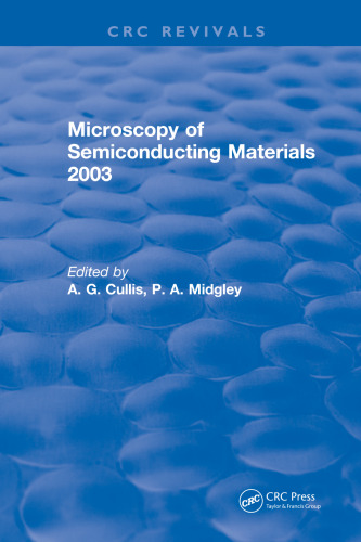 Microscopy of semiconducting materials 2003 : proceedings of the Institute of Physics Conference [on Microscopy of Semiconducting Materials], Cambridge University, 31 March - 3 April 2003 ; MSM XIII