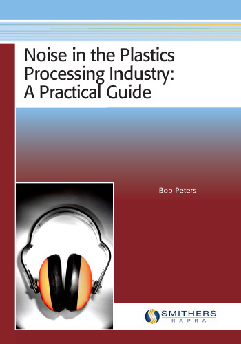 Noise in the Plastics Processing Industry: A Practical Guide