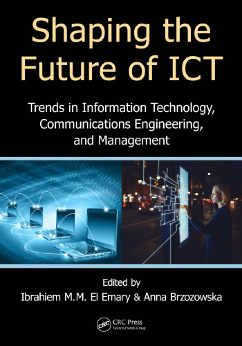 Shaping the Future of ICT: Trends in Information Technology, Communications Engineering, and Management