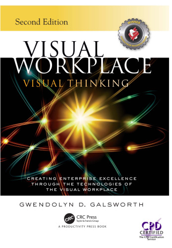 Visual Workplace Visual Thinking: Creating Enterprise Excellence Through the Technologies of the Visual Workplace, Second Edition