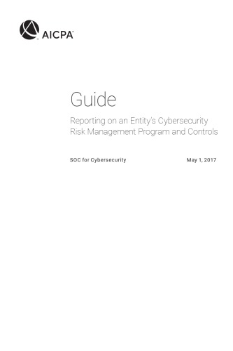 Reporting on an entity's cybersecurity risk management program and controls : SOC for cybersecurity