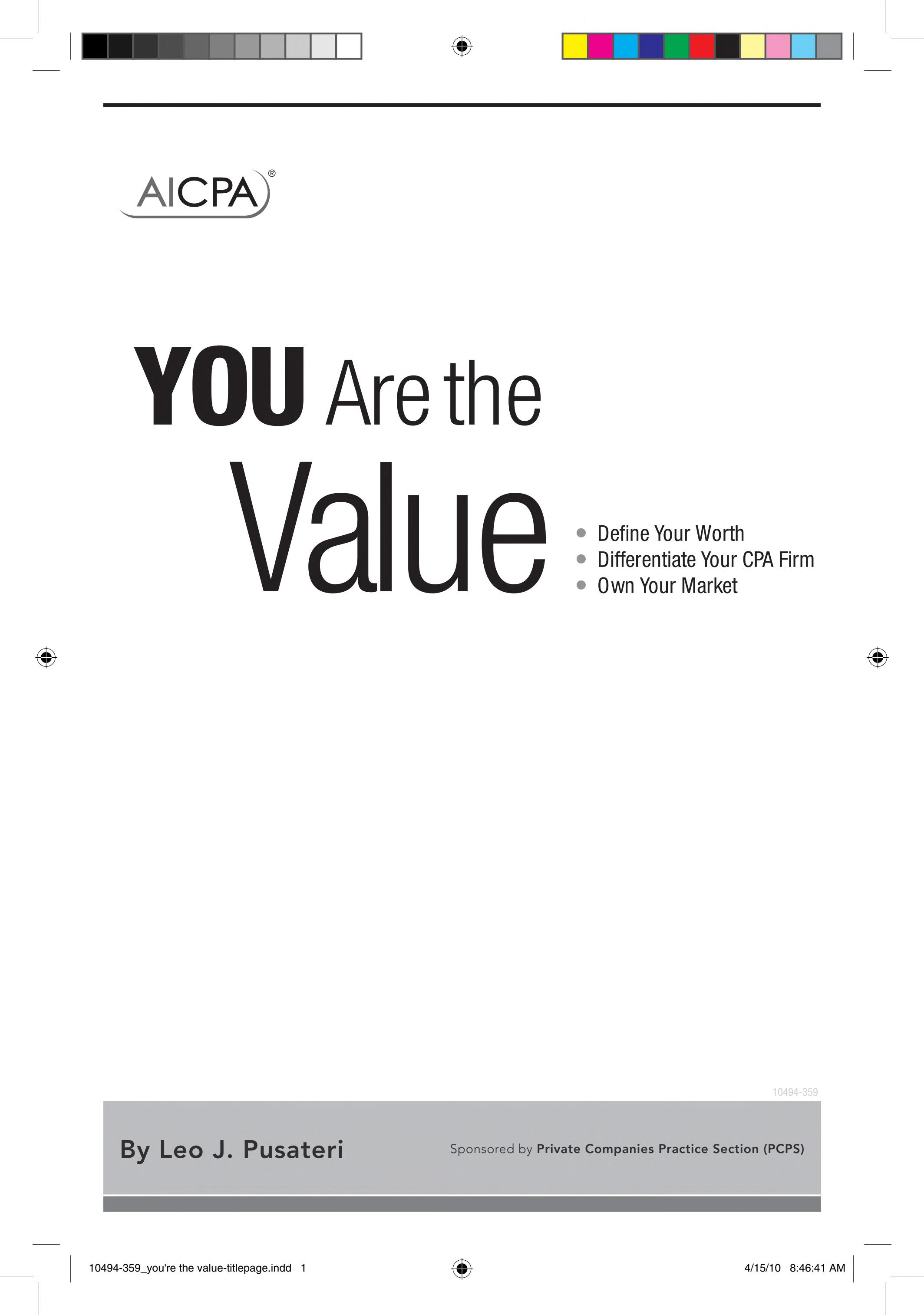 You Are the Value: Define Your Worth, Differentiate Your CPA Firm, Own Your Market