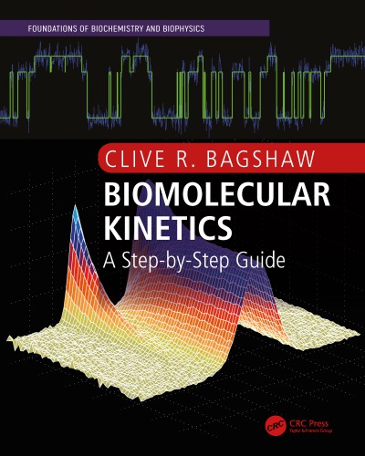 Biomolecular kinetics : a step-by-step guide