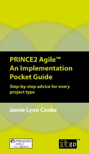 PRINCE2 Agile : an implementation pocket guide : step-by-step advice for every project type