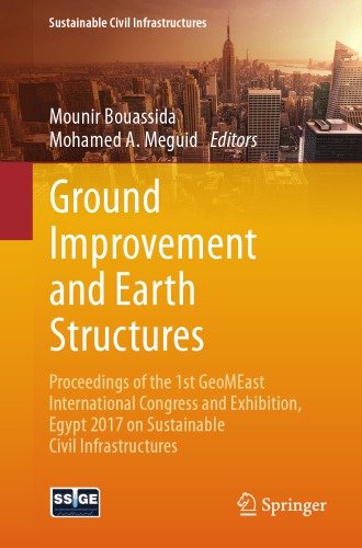 Ground improvement and earth structures : proceedings of the 1st GeoMEast International Congress and Exhibition, Egypt 2017, on sustainable civil infrastructures